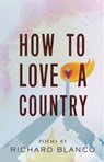 How to Love a Country - Richard Blanco - 9780807025987