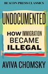 Undocumented - Aviva Chomsky - 9780807026281