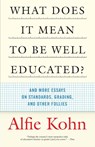 What Does It Mean to Be Well Educated? - Alfie Kohn - 9780807032671