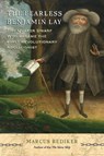 The Fearless Benjamin Lay - REDIKER,  Marcus - 9780807035924