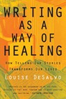 Writing as a Way of Healing - Louise Desalvo - 9780807072431