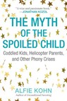 The Myth of the Spoiled Child - Alfie Kohn - 9780807073889