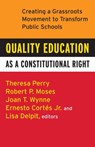 Quality Education as a Constitutional Right - Theresa Perry ; Robert P. Moses ; Lisa Delpit ; Joan T. Wynne ; Ernesto Cortes Jr. - 9780807095461