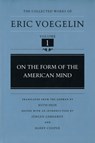 On the Form of the American Mind (CW1) - Eric Voegelin - 9780807118269