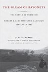 The Gleam of Bayonets - James V. Murfin ; James I. Robertson Jr ; Scott Hartwig - 9780807130209
