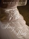 Designing in Ivory and White - Suzanne Perron ; Brian Baiamonte ; Jason Cohen ; Susan Langenhennig - 9780807143704
