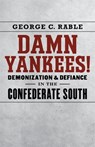 Damn Yankees! - George C. Rable - 9780807160589