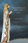 Mothers of Ireland - Julie Kane - 9780807170755
