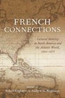 French Connections - Brett Rushforth ; Ryan Andre Brasseaux ; Jay Gitlin ; Karen L. Marrero - 9780807178188
