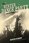 The Winter Dance Party: Poems, 1983-2023 - David Kirby - 9780807182444