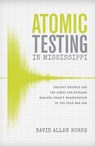 Atomic Testing in Mississippi - David Allen Burke - 9780807184431