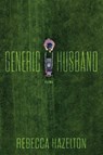 Generic Husband - Rebecca Hazelton - 9780807184721