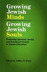 Growing Jewish Minds, Growing Jewish Souls: Promoting Spiritual, Social, and Emotional Growth in Jewish Education - Behrman House - 9780807411698