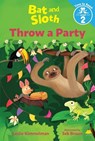 BAT & SLOTH THROW A PARTY - LESLIE KIMMELMAN - 9780807505731