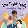 Just Right Family: An Adoption Story - Silvia Lopez - 9780807540800