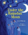 Under the Ramadan Moon - Sylvia Whitman - 9780807583050