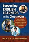 Supporting English Learners in the Classroom - Eric M. Haas ; Julie Esparza Brown - 9780807759530