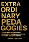 Extraordinary Pedagogies - Jeanine M. Staples-Dixon - 9780807786321