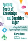 Applying Depth of Knowledge and Cognitive Rigor - Karin Hess - 9780807786765