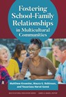 Fostering School–Family Relationships in Multicultural Communities - Matthew Knoester ; Maura G. Robinson ; Touorizou Herve Some - 9780807787526