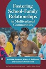 Fostering School–Family Relationships in Multicultural Communities - Matthew Knoester ; Maura G. Robinson ; Touorizou Herve Some - 9780807787533
