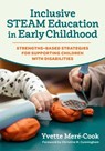 Inclusive STEAM Education in Early Childhood - Yvette Mere-Cook - 9780807787656
