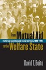 From Mutual Aid to the Welfare State - David T. Beito - 9780807848418