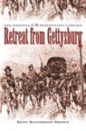 Retreat from Gettysburg - Kent Masterson Brown Esq. - 9780807872093