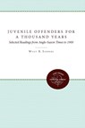 Juvenile Offenders for a Thousand Years - Wiley B. Sanders - 9780807897713