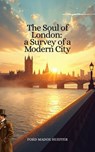The Soul of London: a Survey of a Modern City - Ford Madox Hueffer - 9780808821717