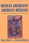 Mexican Americans, American Mexicans - Matt S Meier ; Feliciano Ribera - 9780809015597