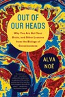 Out of Our Heads - Alva Noe - 9780809016488