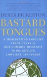 Bastard Tongues - Derek Bickerton - 9780809028160