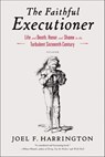The Faithful Executioner - Joel F. Harrington - 9780809049936