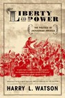 Liberty and Power - University Harry L (University of North Carolina Chapel Hill) Watson - 9780809065479