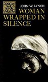 A Woman Wrapped in Silence - John W. Lynch - 9780809119059