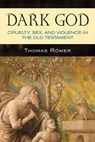 Dark God - Thomas Romer - 9780809147960