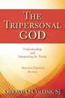 The Tripersonal God - GERALD,  SJ (Adjunct Professor Australian Catholic University and Research Fellow University of Divinity) O'Collins - 9780809148769