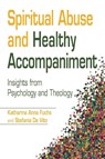 Spiritual Abuse and Healthy Accompaniment - Katharina Anna Fuchs ; Stefania De Vito - 9780809157648
