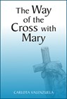 The Way of the Cross with Mary - Carlota Valenzuela - 9780809157655