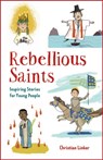 Rebellious Saints - Christian Linker - 9780809168057