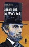 Lincoln and the War's End - John C. Waugh - 9780809339617