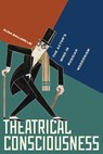 Theatrical Consciousness: The Actor's Mind in Russian Modernism - Alisa Ballard Lin - 9780810148437