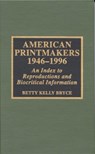 American Printmakers, 1946-1996 - Betty Kelly Bryce - 9780810835863