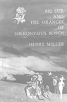 Big Sur and the Oranges of Hieronymus Bosch - Henry Miller - 9780811201070