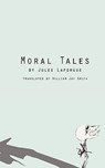 Moral Tales - Jules Laforgue - 9780811209434