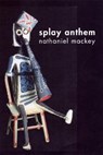 Splay Anthem - Nathaniel (University of California at Santa Cruz) Mackey - 9780811216524
