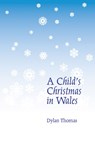 A Child`s Christmas in Wales - Dylan Thomas - 9780811226226