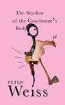 The Shadow of the Coachman's Body - Peter Weiss - 9780811231619