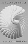 The Place of Shells - Mai Ishizawa - 9780811237789